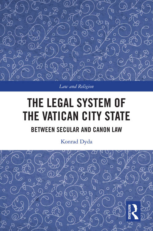 Book cover of The Legal System of the Vatican City State: Between Secular and Canon Law (1) (Law and Religion)