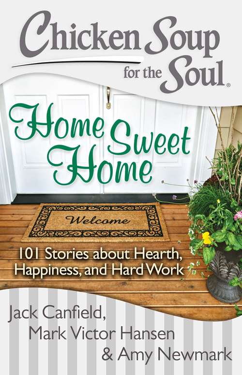 Book cover of Chicken Soup for the Soul: Home Sweet Home