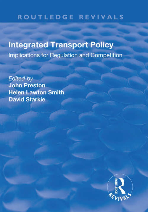 Integrated Transport Policy: Implications for Regulation and Competition (Routledge Revivals)