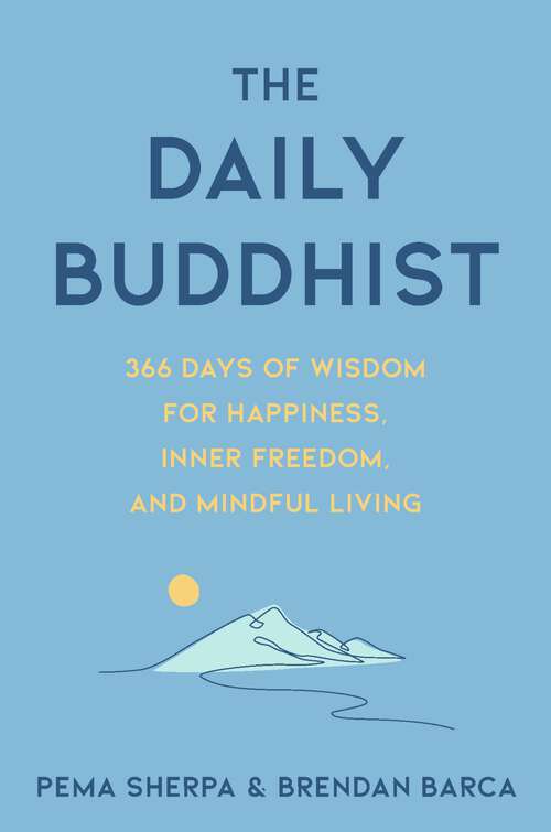 Book cover of The Daily Buddhist: 366 Days of Wisdom for Happiness, Inner Freedom, and Mindful Living