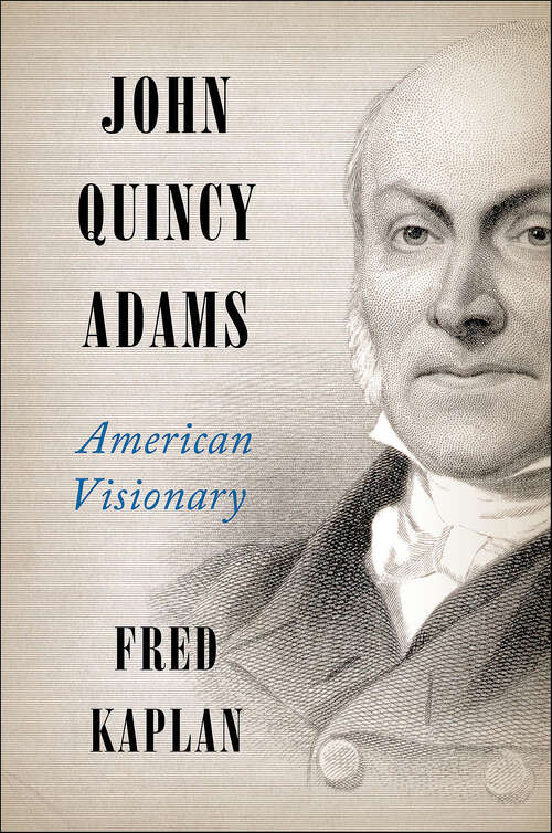 Book cover of John Quincy Adams: American Visionary