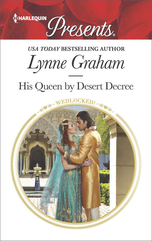 Book cover of His Queen by Desert Decree: His Queen By Desert Decree Carrying His Scandalous Heir Legacy Of His Revenge A Night Of Royal Consequences (Wedlocked! #25)