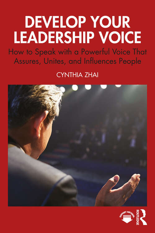 Book cover of Develop Your Leadership Voice: How to Speak with a Powerful Voice that Assures, Unites and Influences People (1)
