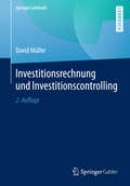 Investitionsrechnung und Investitionscontrolling (Springer-Lehrbuch)
