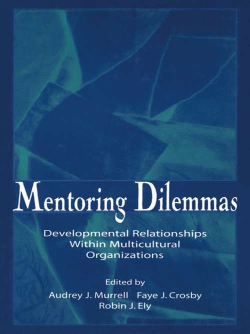 Mentoring Dilemmas: Developmental Relationships Within Multicultural Organizations (Applied Social Research Series)