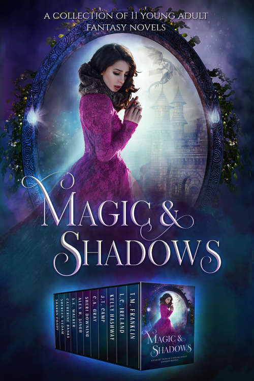 Magic and Shadows: A Collection of YA Fantasy and Paranormal Romances