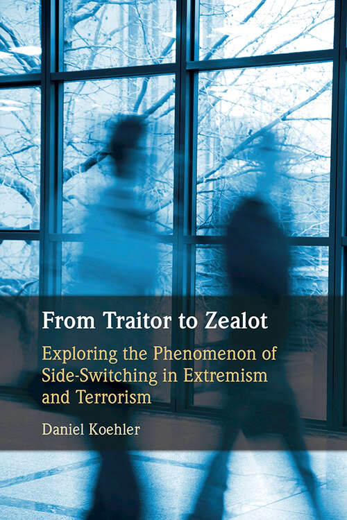 From Traitor to Zealot: Exploring the Phenomenon of Side-Switching in Extremism and Terrorism