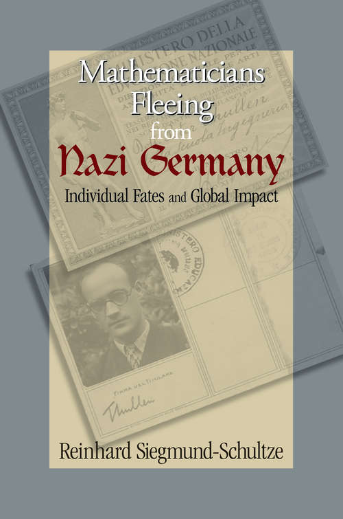 Book cover of Mathematicians Fleeing from Nazi Germany: Individual Fates and Global Impact