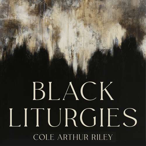 Book cover of Black Liturgies: Prayers, poems and meditations for staying human