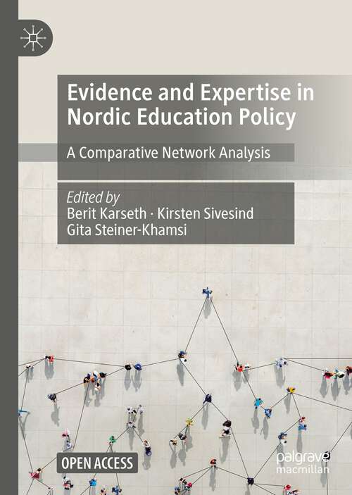 Book cover of Evidence and Expertise in Nordic Education Policy: A Comparative Network Analysis (1st ed. 2022)