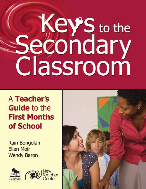 Keys to the Secondary Classroom: A Teacher’s Guide to the First Months of School