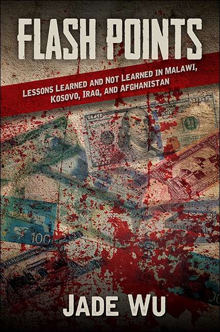 Book cover of Flash Points: Lessons Learned and Not Learned in Malawi, Kosovo, Iraq, and Afghanistan (Excelsior Editions)