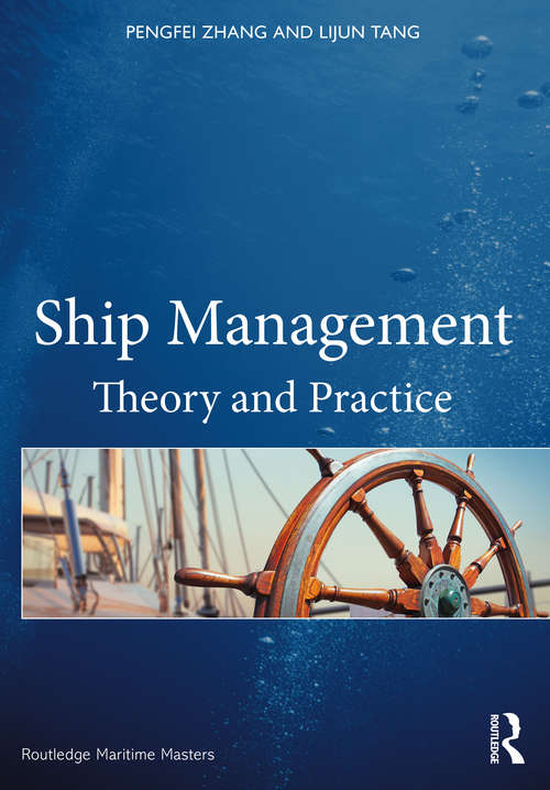 Ship Management: Theory and Practice (Routledge Maritime Masters)