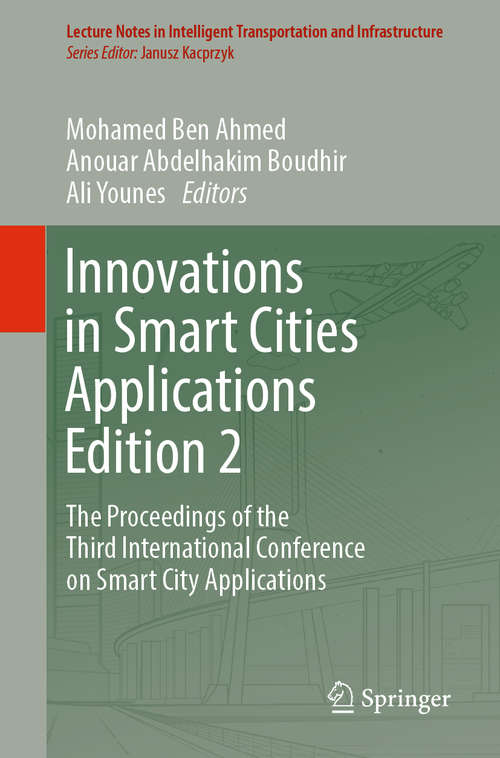 Book cover of Innovations in Smart Cities Applications Edition 2: The Proceedings of the Third International Conference on Smart City Applications (1st ed. 2019) (Lecture Notes in Intelligent Transportation and Infrastructure)