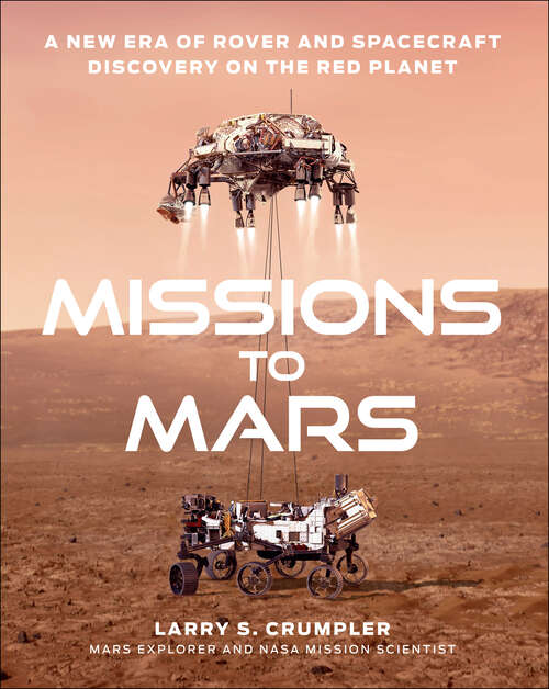 Book cover of Missions to Mars: A New Era of Rover and Spacecraft Discovery on the Red Planet