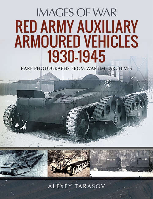 Book cover of Red Army Auxiliary Armoured Vehicles, 1930–1945 (Images of War)
