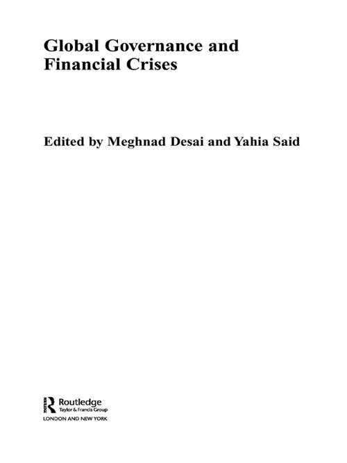 Global Governance and Financial Crises (Routledge Studies In The Modern World Economy)