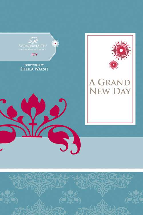 Book cover of A Grand New Day (Women of Faith Study Guide Series)