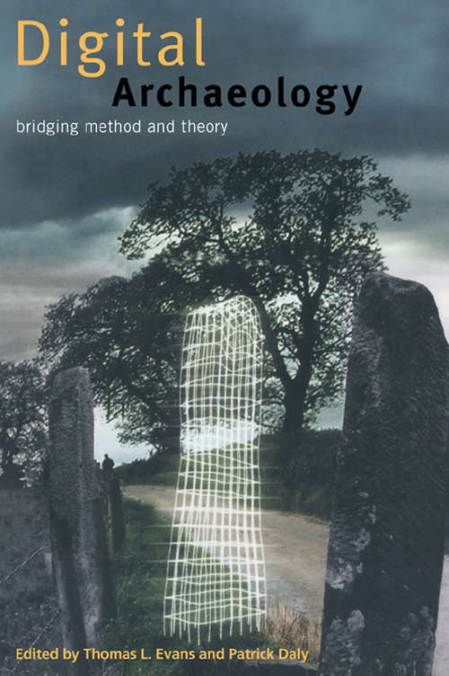 Digital Archaeology: Bridging Method and Theory