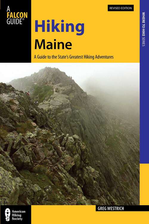 Book cover of Hiking Maine: A Guide to the State's Greatest Hiking Adventures (State Hiking Guides Series)