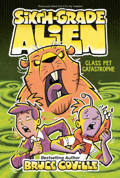Book cover of Class Pet Catastrophe (Sixth-Grade Alien #6)