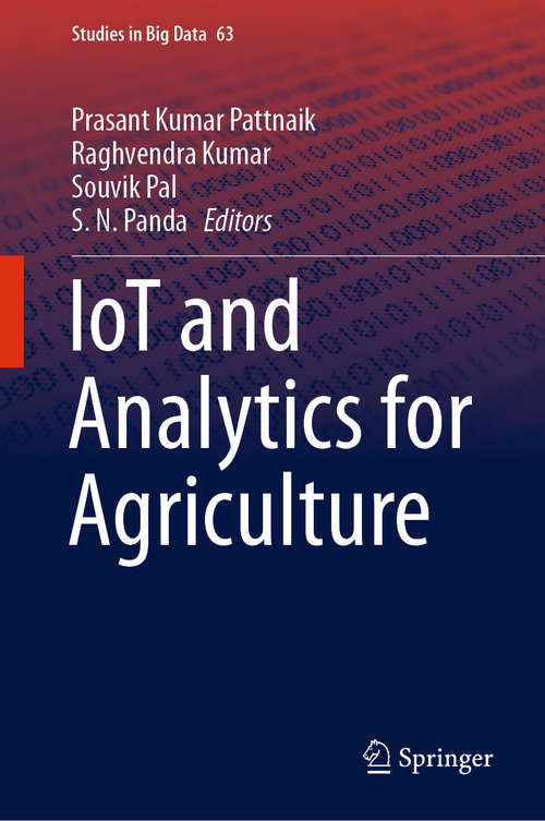 IoT and Analytics for Agriculture (Studies in Big Data #63)