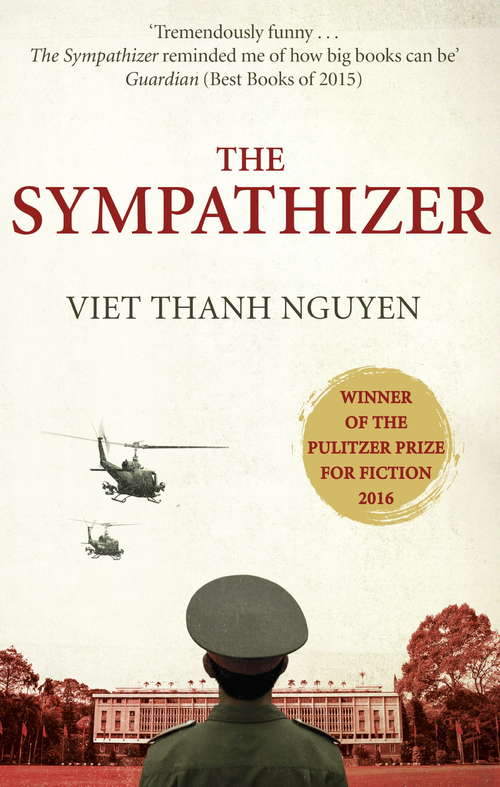 The Sympathizer: Winner of the Pulitzer Prize for Fiction