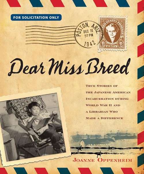 Book cover of Dear Miss Breed: True Stories Of The Japanese American Incarceration During World War II And A Librarian Who Made A Difference