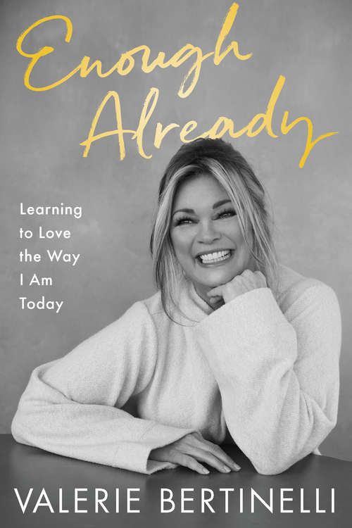 Book cover of Enough Already: Learning to Love the Way I Am Today