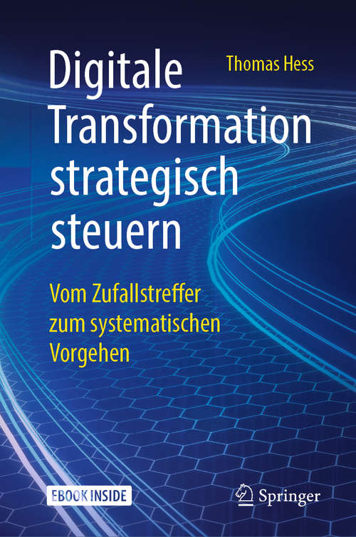Digitale Transformation strategisch steuern: Vom Zufallstreffer zum systematischen Vorgehen