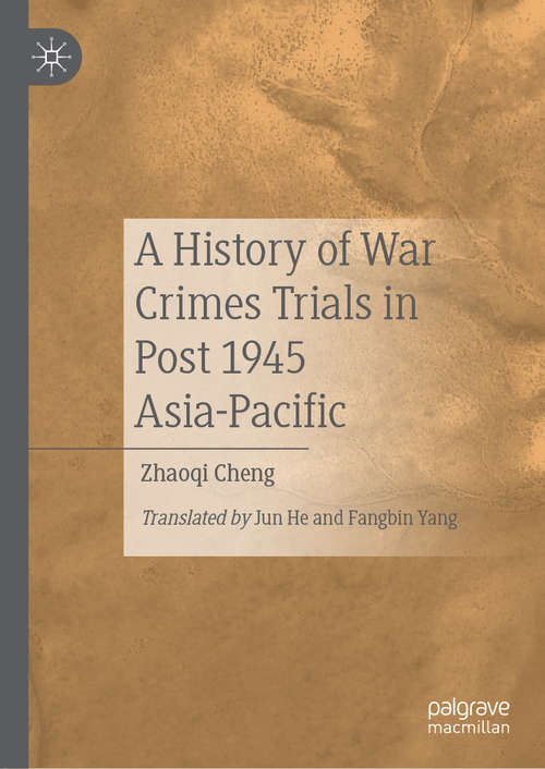 Book cover of A History of War Crimes Trials in Post 1945 Asia-Pacific (1st ed. 2019)