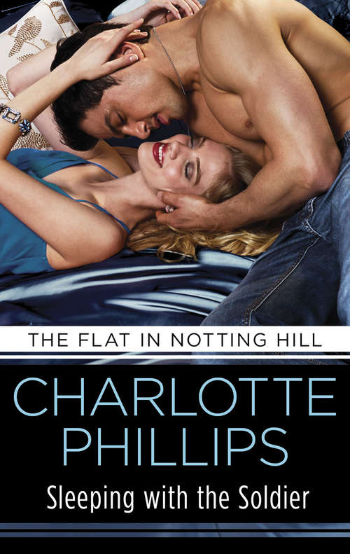 Sleeping with the Soldier: Love And Lust In The City That Never Sleeps! (The\flat In Notting Hill Ser. #2)