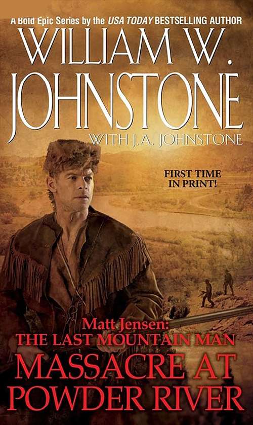 Book cover of Matt Jensen, The Last Mountain Man #7: Massacre at Powder River