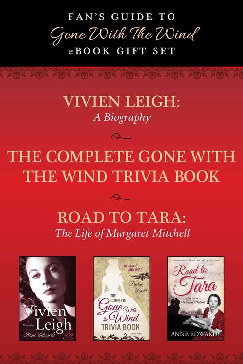 Book cover of Fan's Guide to Gone With The Wind eBook Bundle: Collected Biographies of Margaret Mitchell, Vivien Leigh, and Gone With the Wind Trivia