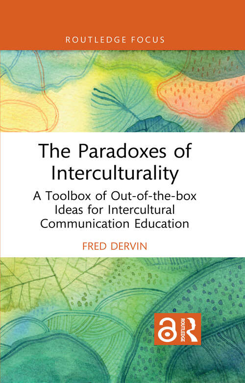 Book cover of The Paradoxes of Interculturality: A Toolbox of Out-of-the-box Ideas for Intercultural Communication Education (New Perspectives on Teaching Interculturality)