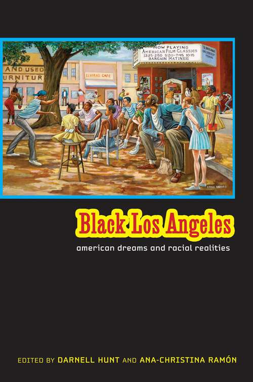Black Los Angeles: American Dreams and Racial Realities