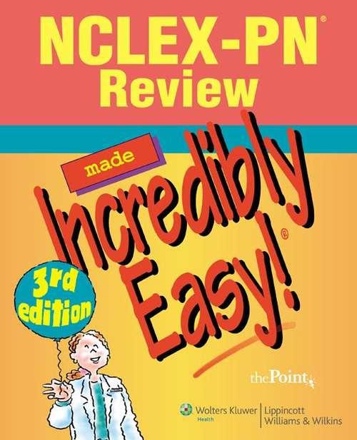 Book cover of NCLEX-PN Review Made Incredibly Easy! (3rd Edition)