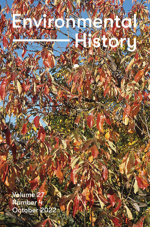 Book cover of Environmental History, volume 27 number 4 (October 2022)