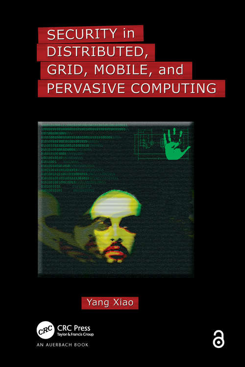Security in Distributed, Grid, Mobile, and Pervasive Computing
