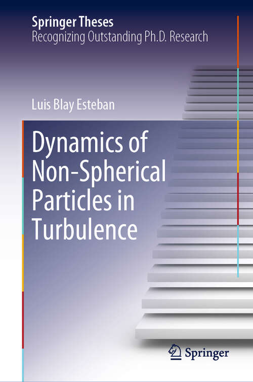 Dynamics of Non-Spherical Particles in Turbulence (Springer Theses)