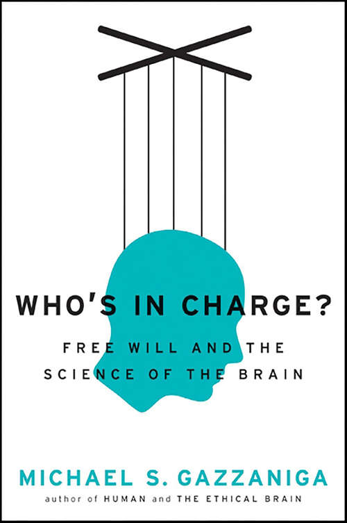 Book cover of Who's in Charge?: Free Will and the Science of the Brain