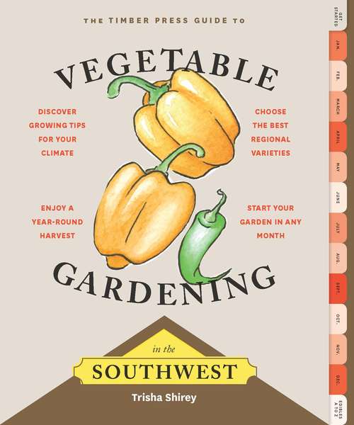 Book cover of Timber Press Guide to Vegetable Gardening in the Southwest (Regional Vegetable Gardening Series)