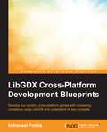 LibGDX Cross-Platform Development Blueprints