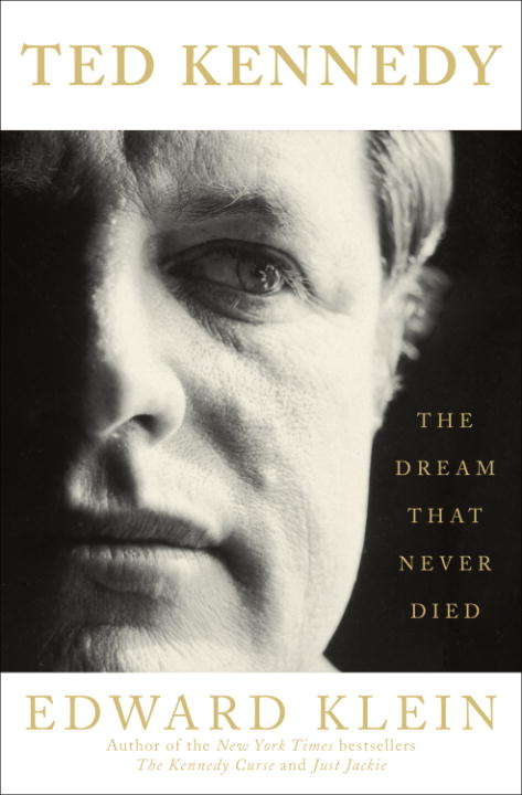 Book cover of Ted Kennedy: The Dream That Never Died