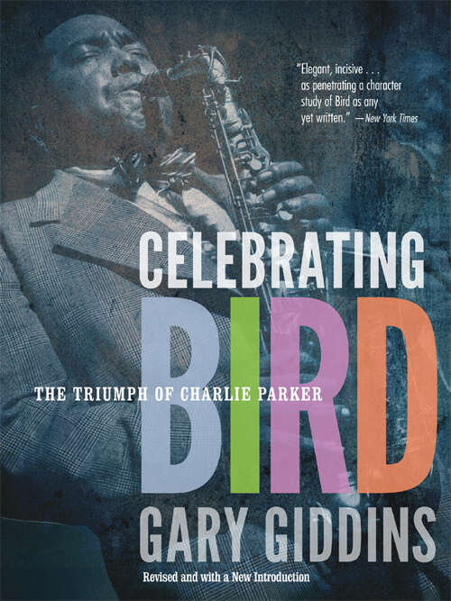 Book cover of Celebrating Bird: The Triumph of Charlie Parker
