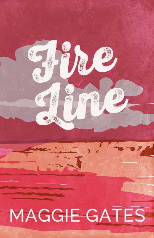 Book cover of Fire Line: An enemies-to-lovers cowboy western romance, packed with lust, heat and danger – your next favourite romance read (The Griffith Brothers)