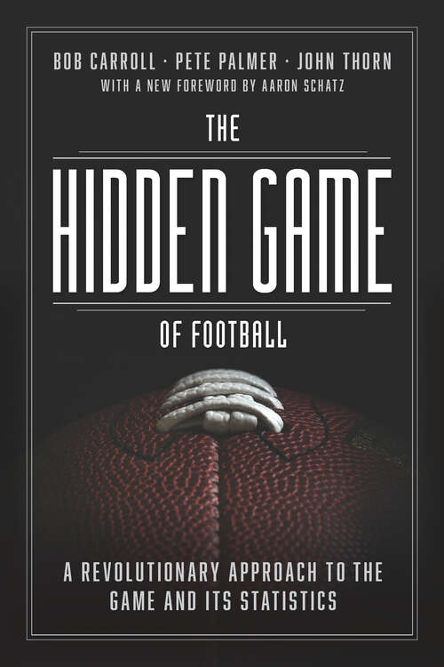 Book cover of The Hidden Game of Football: A Revolutionary Approach to the Game and Its Statistics