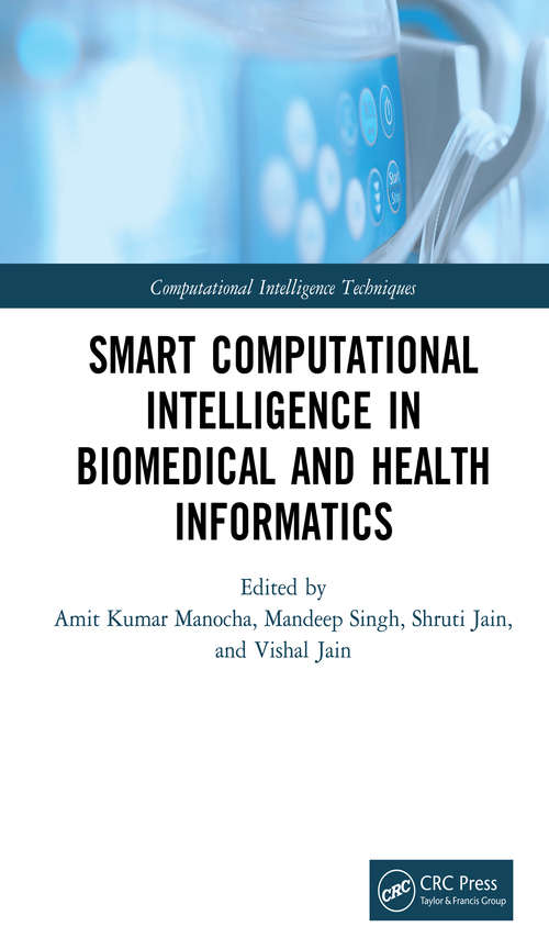 Smart Computational Intelligence in Biomedical and Health Informatics (Computational Intelligence Techniques)