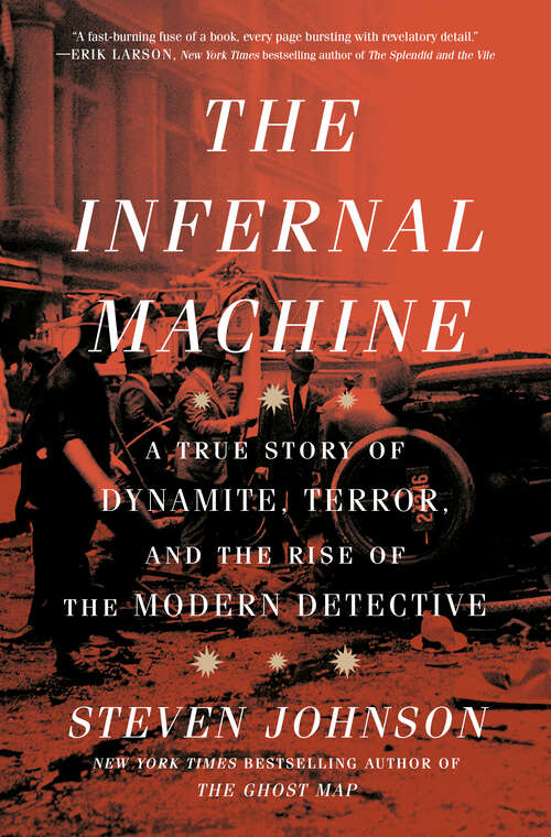 Book cover of The Infernal Machine: A True Story of Dynamite, Terror, and the Rise of the Modern Detective