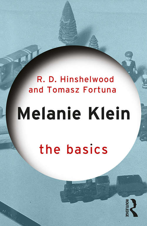 Melanie Klein: The Basics (The Basics)